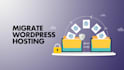 migrate wordpress website to new hosting accurately