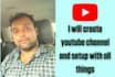 create youtube channel and setup with all things