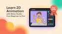 teach you how to create 2d animation