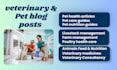 write seo veterinary blog posts, dog trainings and pet articles