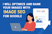 optimize and rank your images with advanced image SEO for google