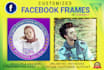 design customized facebook frame for you