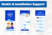 reskin android app and  support to installation