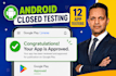provide 12 testers for google play closed testing and android app testing