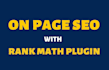 on page SEO, technical onpage optimization of wordpress with rankmath or yoast