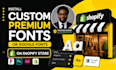 add upload install custom font in shopify