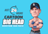 make cartoon big head from your photo just 24 hours
