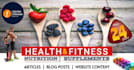 be your supplement, nutrition, health and fitness article, and blog writer