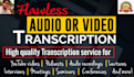 transcribe any audio or video to clean and error free text