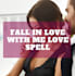 cast a spell to make someone fall in love with you