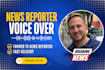 do a news reporter voiceover