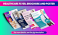 create healthcare flyer, brochure, and poster in 6 hours