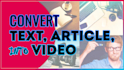 convert article to video, blog post, stunning video