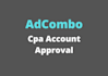 get adcombo cpa account approval for you