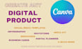 create any digital product for you to sell