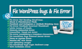 fix wordpress bugs and fix error on your website