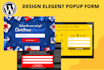 design all kinds of popup form by using elementor in 24hrs