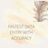 provide fastest data entry with accuracy