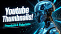 design best youtube thumbnails and futuristic designs