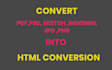convert PSD, PDF, figma,zepline,xd, jpg  into html pages
