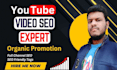 be your channel growth manager as a youtube video SEO expert for top ranking