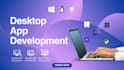develop desktop applications for windows, mac and linux