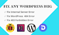 fix wordpress issues, wordpress bugs, 404, 403, 503 wordpress error