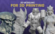sculp 3d model character, figure and statue for 3d printing