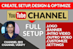create, setup, design and optimize youtube channel