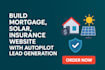 build mortgage, solar, insurance website with autopilot leads generation