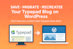 save, migrate and recreate your typepad blog to wordpress