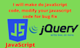 do javascript code, modify your javascript code for bug fix