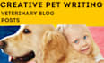 write pet articles, dog training and SEO veterinary blog posts  within 24 hours
