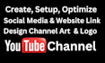 create and setup youtube channel with SEO, logo, banner, intro, outro