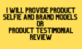 provide product selfie and brand models