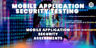 assess your mobile app for security threats and compliance issues