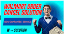 solve your walmart plus and walmart order cancellation issue