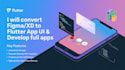 do figma to flutter to conversion, and mobile app development