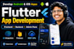 develop flutter mobile app for android ios with backend