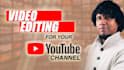 do great video editing for your youtube channel