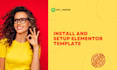 install and setup elementor template on your website