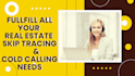 do fast and accurate skip tracing and cold calling 24 hours
