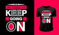 create custom creative and motivational quotes t shirt design