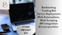 build trading bots backtesting screening data tools