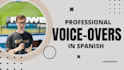 do professional voice overs in spanish