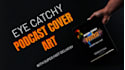 design professional podcast cover art and podcast logo
