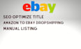 do ebay listing ebay product listing, ebay SEO listing, ebay liser