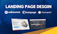 create landing page using unbounce, instapage, convertri