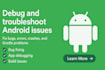 debug and fix bugs, issues, crashes, and errors in the android studio and apps