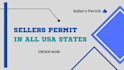get you resale certificate, seller permit and sales tax license in all US states